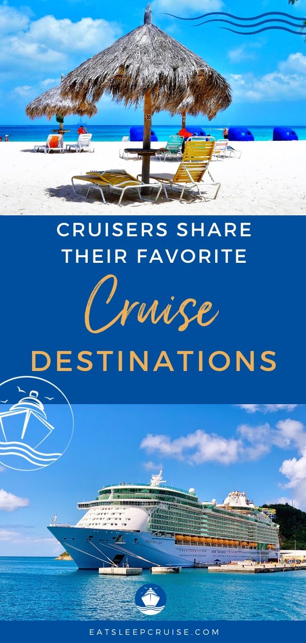 Cruisers Share Their Favorite Cruise Destinations