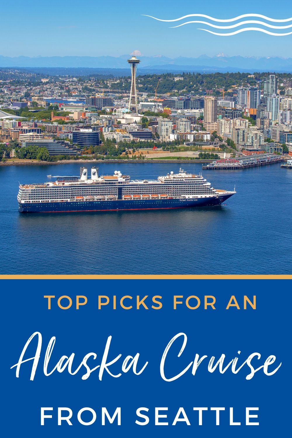 Want to Take an Alaska Cruise From Seattle? Here are the Top Cruise Picks